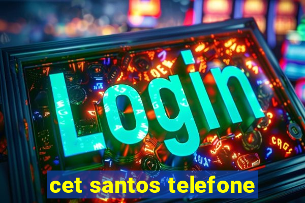 cet santos telefone