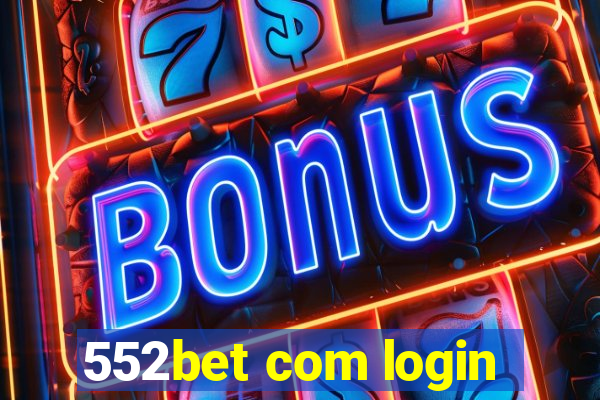 552bet com login