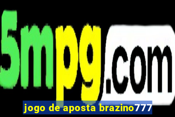 jogo de aposta brazino777