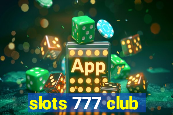 slots 777 club