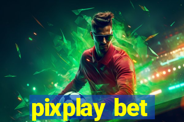 pixplay bet