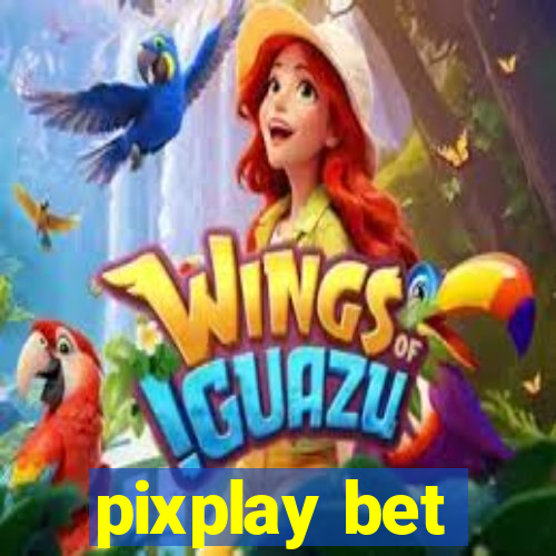 pixplay bet