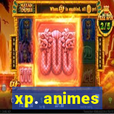 xp. animes