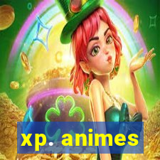 xp. animes