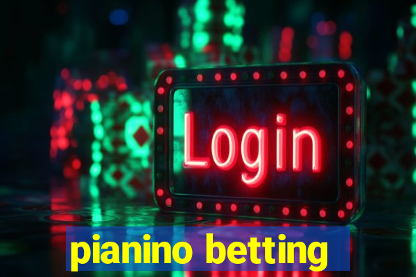 pianino betting