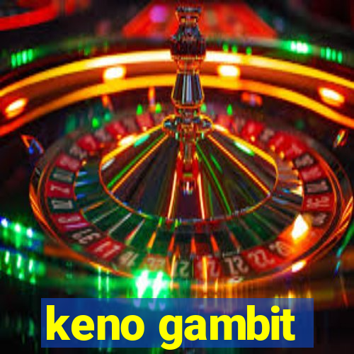 keno gambit