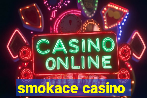 smokace casino