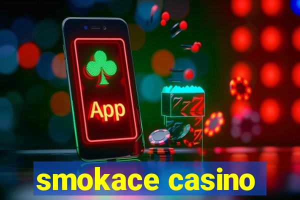 smokace casino