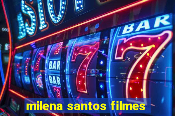 milena santos filmes