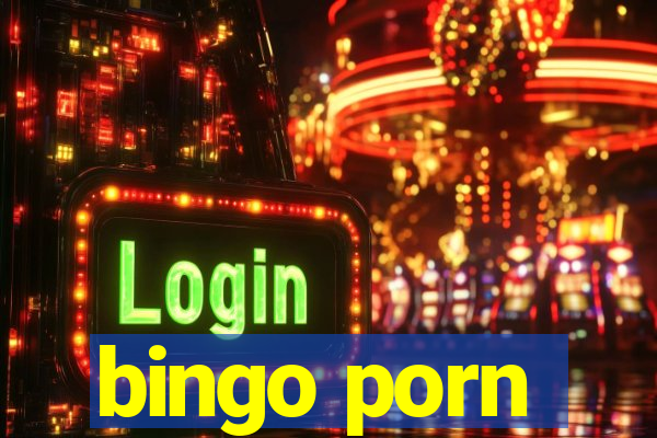 bingo porn