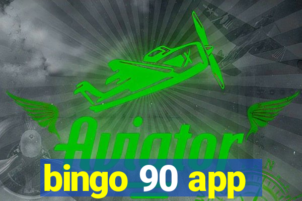 bingo 90 app