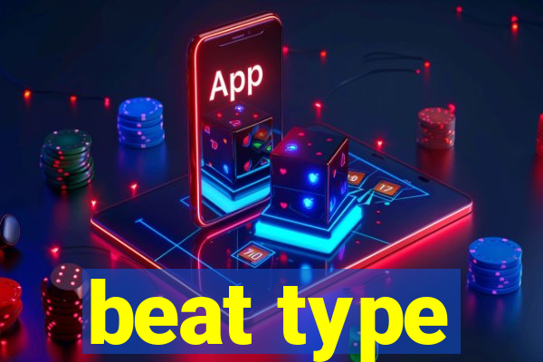 beat type