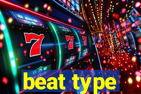 beat type