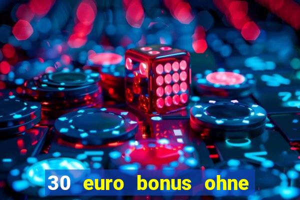 30 euro bonus ohne einzahlung casino 2022