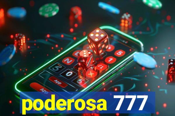 poderosa 777