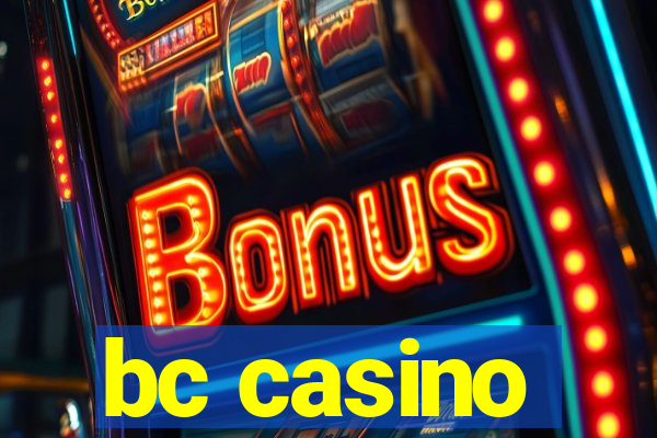 bc casino