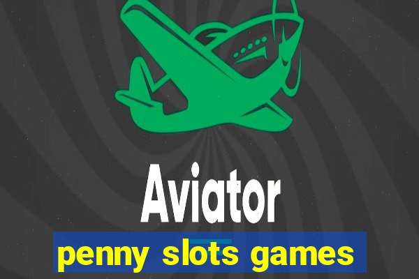 penny slots games