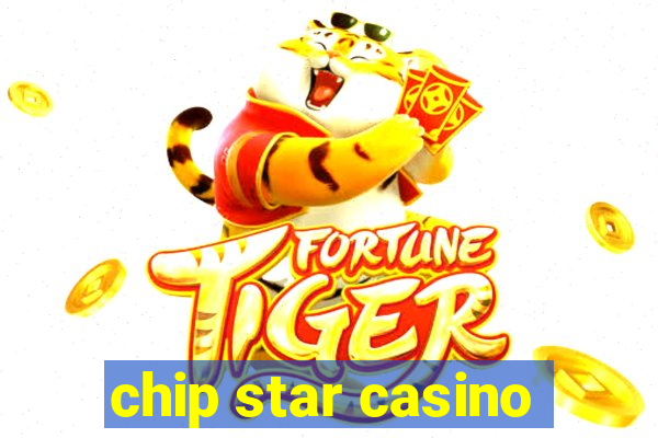 chip star casino