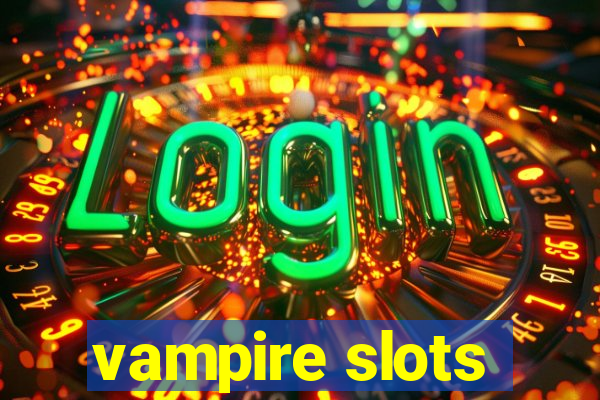 vampire slots