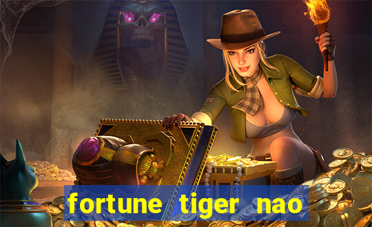 fortune tiger nao esta pagando