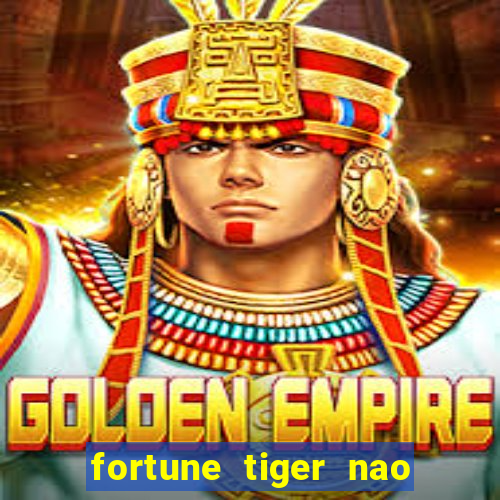 fortune tiger nao esta pagando