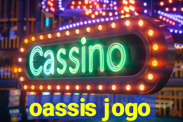 oassis jogo