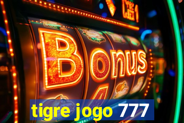 tigre jogo 777