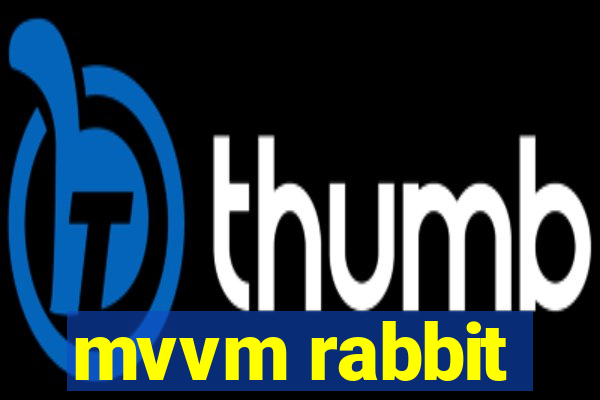 mvvm rabbit