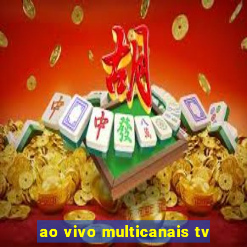 ao vivo multicanais tv