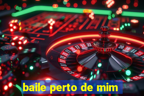 baile perto de mim