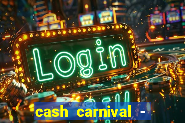 cash carnival - casino slots