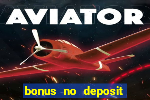 bonus no deposit casino 2024