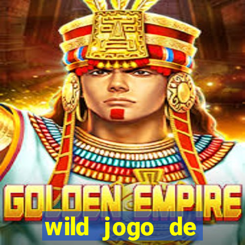 wild jogo de aposta tigre