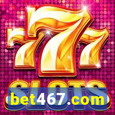 bet467.com