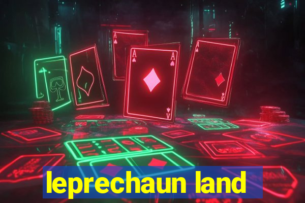 leprechaun land