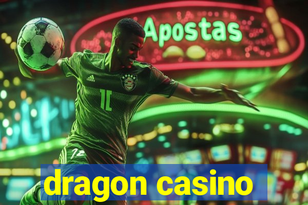 dragon casino