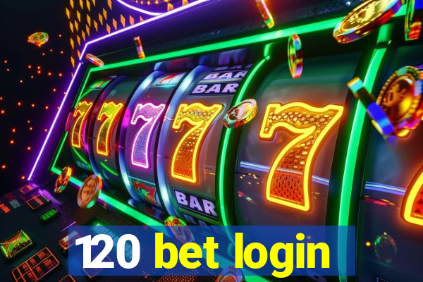 120 bet login