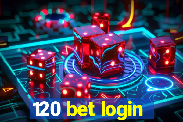 120 bet login