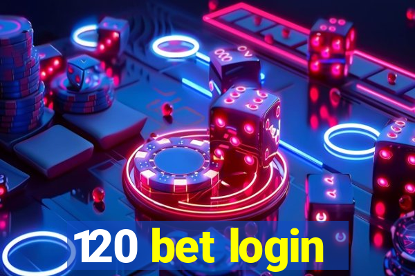 120 bet login