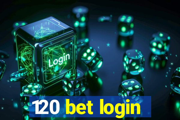 120 bet login