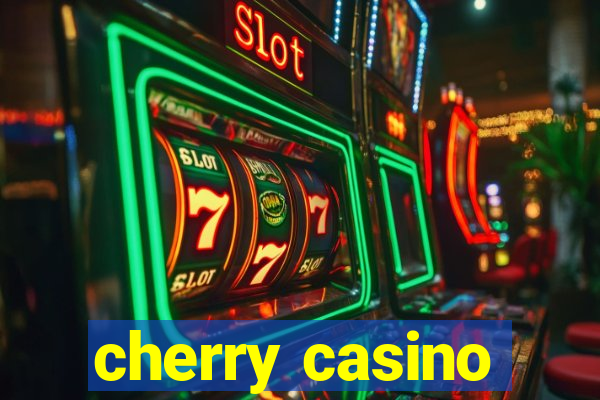 cherry casino