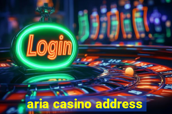 aria casino address