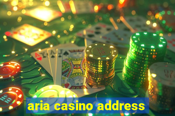 aria casino address