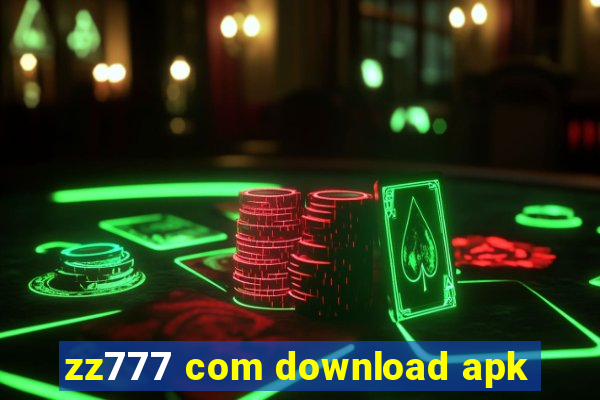 zz777 com download apk