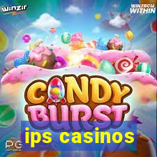 ips casinos