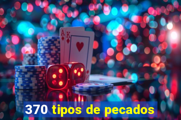 370 tipos de pecados