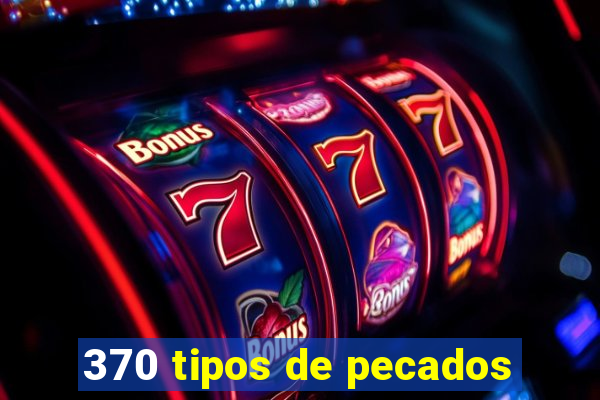 370 tipos de pecados