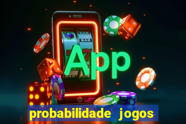 probabilidade jogos de futebol