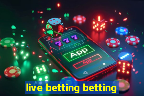 live betting betting