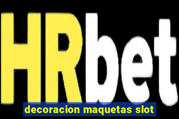 decoracion maquetas slot